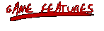 Game Features
